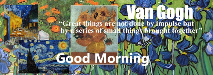 GOOD MORNING Van Gogh 2016